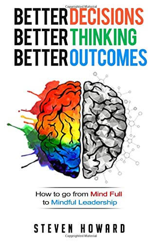 Member of the Week: Steven Howard, author of Better Decisions. Better Thinking. Better Outcomes.