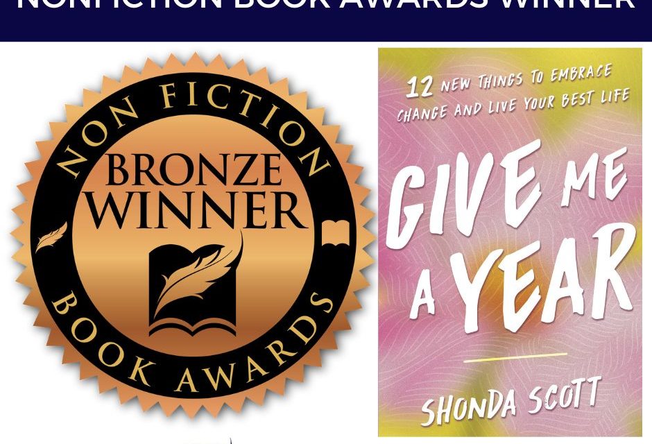 Book Award Winner: Give Me a Year: 12 New Things to Embrace Change and Live Your Best Life by Shonda Scott