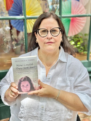 Author-Member Success Story: Julia Angela Torres, author of How Could They Not See? A Memoir about Trauma, PTSD and Resilience