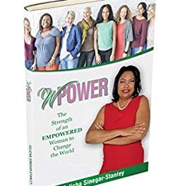 Author Interview: Felicha Sinegar Stanley, author of WPower: The Strength of An Empowered Woman to Change The World