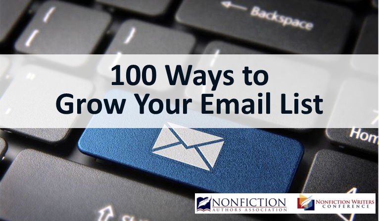 100 Ways to Grow Your Email List 100 Ways to Grow Your Email List