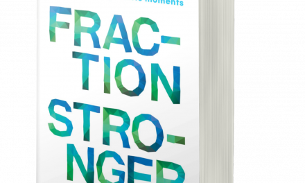 BOOK AWARD WINNER: A FRACTION STRONGER: FINDING BELIEF AND POSSIBILITY IN LIFE’S IMPOSSIBLE MOMENTS