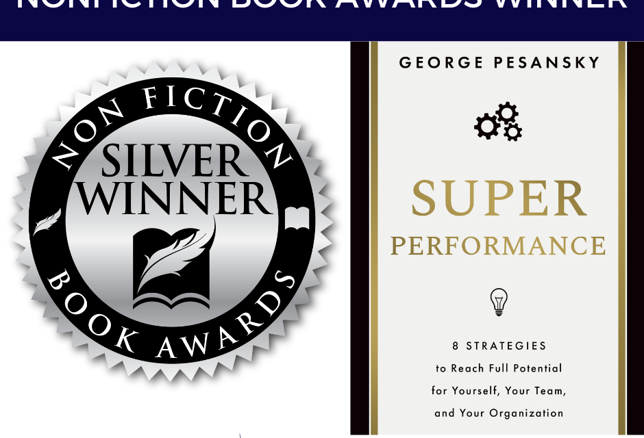 Book Award Winner: Superperformance: 8 Strategies to Reach Full Potential for Yourself, Your Team, and Your Organization by George Pesansky
