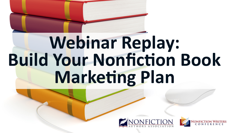 Webinar Replay Build Your Nonfiction Book Marketing Plan Webinar Replay Build Your Nonfiction Book Marketing Plan